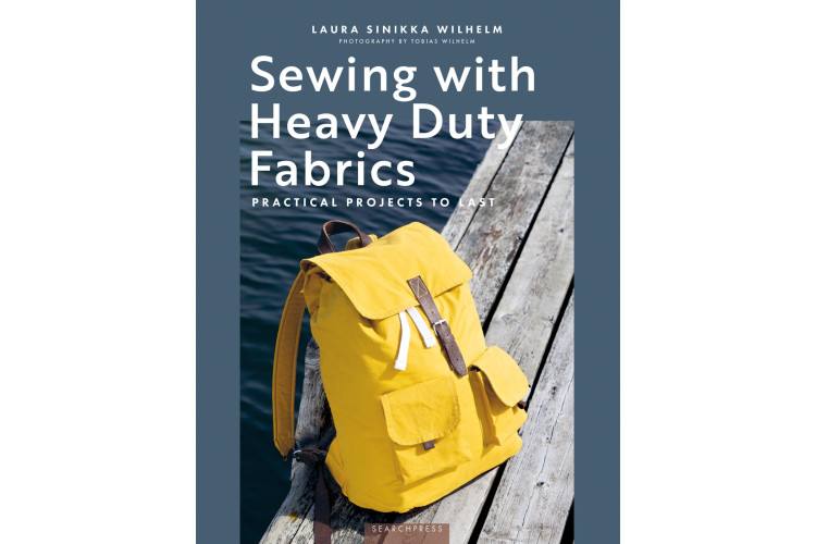 Sewing with Heavy Duty Fabrics by Laura Sinikka Wilhelm