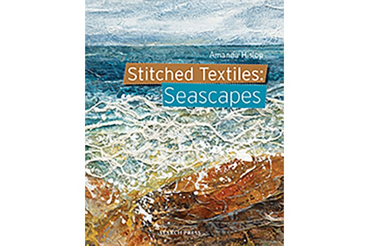 Stitched Textiles: Seascapes by Amanda Hislop