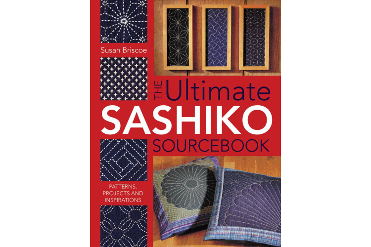 The Ultimate Sashiko Sourcebook by Susan Briscoe